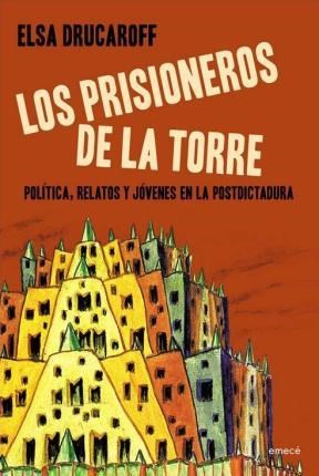 Papel PRISIONEROS DE LA TORRE POLITICA RELATOS Y JOVENES EN L  A POSTDICTADURA