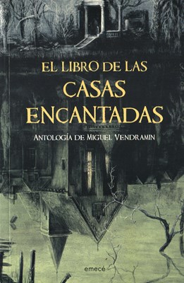 Papel LIBRO DE LAS CASAS ENCANTADAS (ANTOLOGIA DE MIGUEL VENDRAMIN)