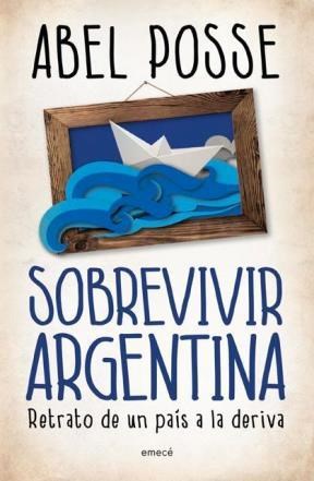 Papel SOBREVIVIR ARGENTINA RETRATO DE UN PAIS A LA DERIVA (RUSTICA)