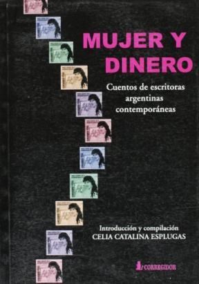 Papel MUJER Y DINERO CUENTOS DE ESCRITORAS ARGENTINAS CONTEMPORANEAS (RUSTICA)