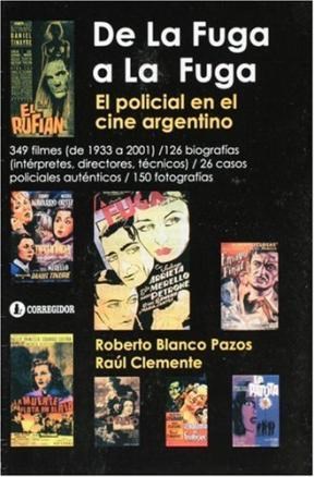 Papel DE LA FUGA A LA FUGA EL POLICIAL EN EL CINE ARGENTINO 349 FILMES DE 1933 A 2001