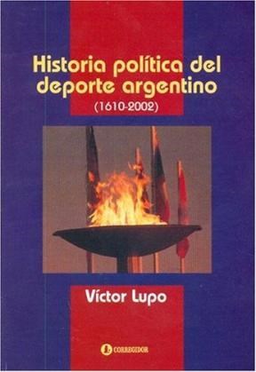 Papel HISTORIA POLITICA DEL DEPORTE ARGENTINO 1610-2002