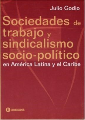 Papel SOCIEDADES DE TRABAJO Y SINDICALISMO SOCIO-POLITICO EN AMERICA LATINA Y EL CARIBE