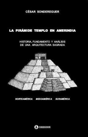 Papel PIRAMIDE TEMPLO EN AMERINDIA HISTORIA FUNDAMENTO Y ANALISIS DE UNA ARQUITECTURA SAGRADA