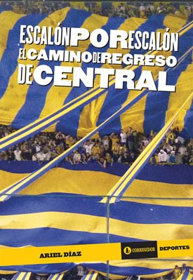 Papel ESCALON POR ESCALON EL CAMINO DE REGRESO DE CENTRAL (COLECCION DEPORTES)