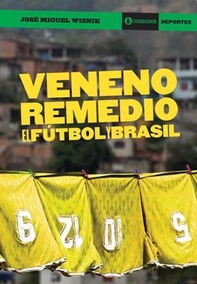 Papel VENENO REMEDIO EL FUTBOL Y BRASIL (COLECCION DEPORTES 21)