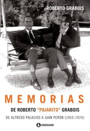 Papel MEMORIAS DE ROBERTO PAJARITO GRABOIS DE ALFREDO PALACIO  S A JUAN PERON (1955-1974)