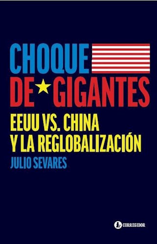 Papel CHOQUE DE GIGANTES EEUU VS CHINA Y LA REGLOBALIZACION