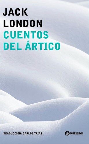 Papel CUENTOS DEL ARTICO (COLECCION LITERATURA UNIVERSAL) (BOLSILLO)