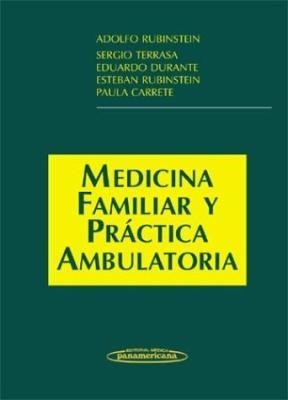 Medicina Familiar Y Practica Ambulatoria/ Family Medicine and Ambulatory  Practice (Spanish Edition) - Rubinstein, Adolfo; Terrasa, Sergio:  9789500618786 - AbeBooks