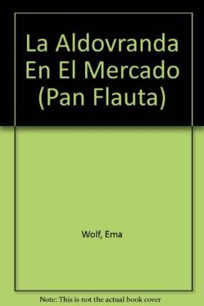 Papel ALDOVRANDA EN EL MERCADO (COLECCION PAN FLAUTA 42) (CON  SOLAPAS)