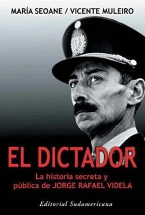 Papel DICTADOR LA HISTORIA SECRETA Y PUBLICA DE JORGE VIDELA