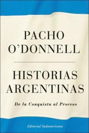 Papel HISTORIAS ARGENTINAS DE LA CONQUISTA AL PROCESO