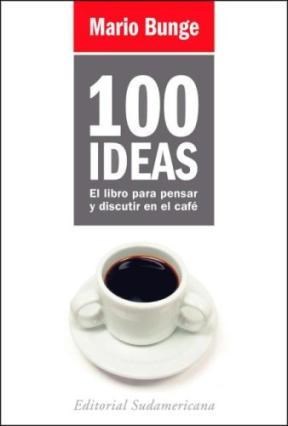 Papel 100 IDEAS EL LIBRO PARA PENSAR Y DISCUTIR EN EL CAFE