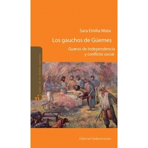Papel GAUCHOS DE GUEMES GUERRA DE INDEPENDENCIA Y CONFLICTO (NUDOS DE LA HISTORIA ARGENTINA)