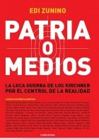 Papel PATRIA O MEDIOS LA LOCA GUERRA DE LOS KIRCHNER POR EL C