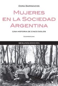 Papel MUJERES EN LA SOCIEDAD ARGENTINA UNA HISTORIA DE CINCO SIGLOS (2 EDICION) (RUSTICA)