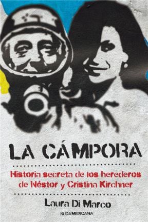 Papel CAMPORA HISTORIA SECRETA DE LOS HEREDEROS DE NESTOR Y CRISTINA KIRCHNER