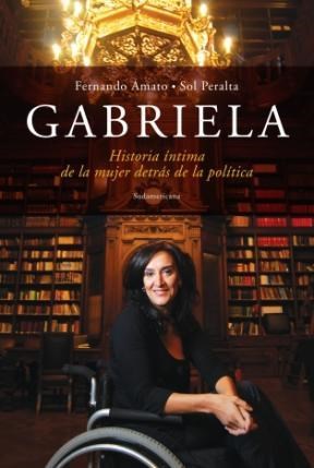 Papel GABRIELA HISTORIA INTIMA DE LA MUJER DETRAS DE LA POLITICA