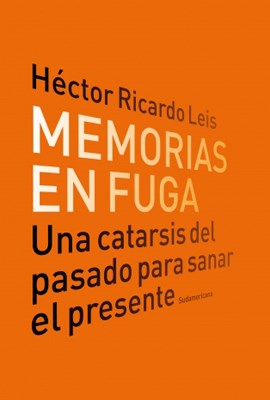 Papel MEMORIAS EN FUGA UNA CATARSIS DEL PASADO PARA SANAR EL  PRESENTE (RUSTICO)