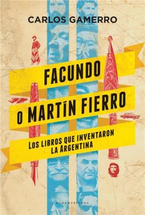 Papel FACUNDO O MARTIN FIERRO LOS LIBROS QUE INVENTARON LA ARGENTINA