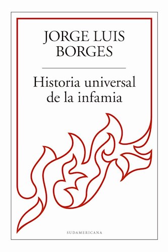 Papel HISTORIA UNIVERSAL DE LA INFAMIA (COLECCION BIBLIOTECA JORGE LUIS BORGES) (RUSTICO)