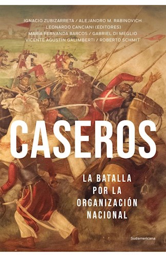Papel CASEROS LA BATALLA POR LA ORGANIZACION NACIONAL (COLECCION HISTORIA)