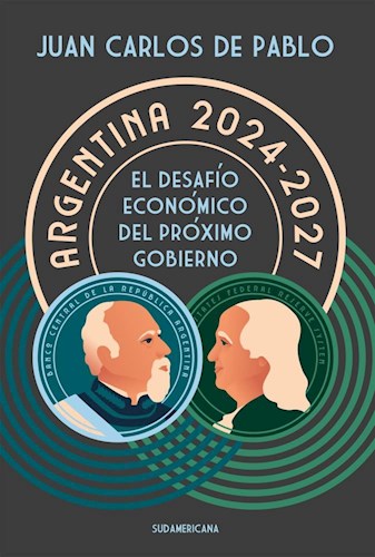 Papel ARGENTINA 2024-2027 EL DESAFIO ECONOMICO DEL PROXIMO GOBIERNO
