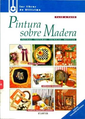 Papel PINTURA SOBRE MADERA [INCLUYE MOLDE TAMAÑO NATURAL] (COLECCION LOS LIBROS DE UTILISIMA)