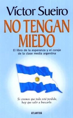 Papel NO TENGAN MIEDO EL LIBRO DE LA ESPERANZA Y EL CORAJE DE LA CLASE MEDIA ARGENTINA