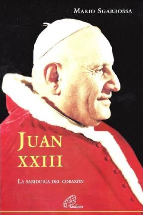 Papel JUAN XXIII LA SABIDURIA DEL CORAZON