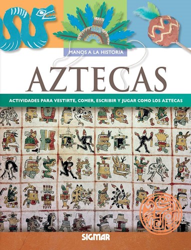 Papel AZTECAS ACTIVIDADES PARA VESTIRTE COMER ESCRIBIR Y JUGA  R COMO LOS AZTECAS