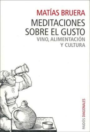 Papel MEDITACIONES SOBRE EL GUSTO VINO ALIMENTACION Y CULTURA (DIAGONALES 74512)