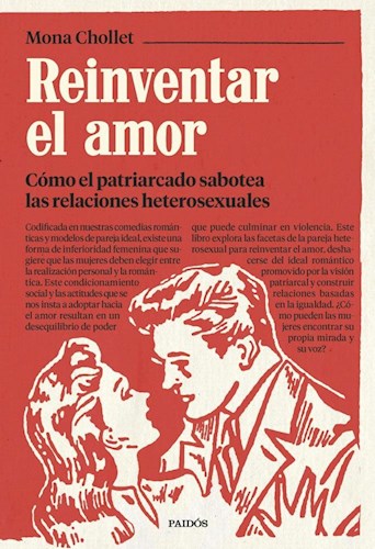 Papel REINVENTAR EL AMOR COMO EL PATRIARCADO SABOTEA LAS RELACIONES HETEROSEXUALES (COLECCION CONTEXTOS)