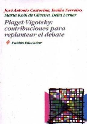 PIAGET VIGOTSKY CONTRIBUCIONES PARA REPLANTEAR EL DEBATE EDUCADOR