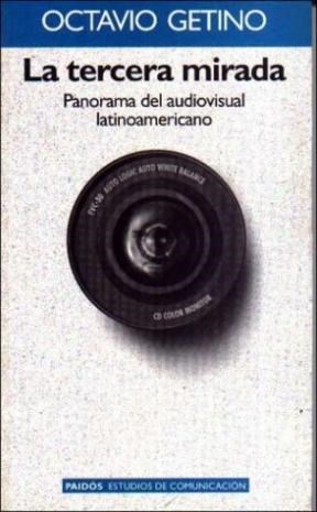 Papel TERCERA MIRADA LA PANORAMA DEL AUDIOVISUAL LATINOAMERICANO (ESTUDIOS DE COMUNICACION 66005)
