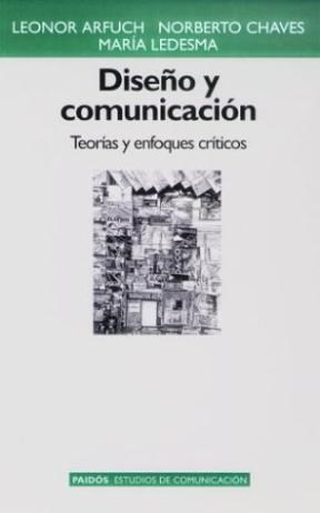 Papel DISEÑO Y COMUNICACION TEORIAS Y ENFOQUES CRITICOS (ESTUDIOS DE COMUNICACION)