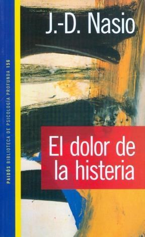 Papel DOLOR DE LA HISTERIA (PSICOLOGIA PROFUNDA 10156)