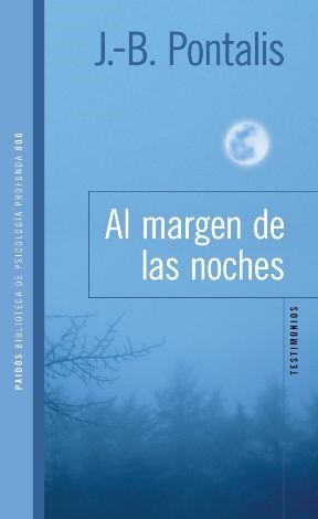 Papel AL MARGEN DE LAS NOCHES (BIBLIOTECA DE PSICOLOGIA PROFUNDA) (COLECCION TESTIMONIOS 8010282)