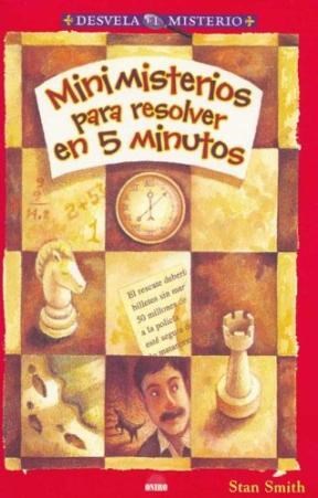 Papel MINIMISTERIOS PARA RESOLVER EN 5 MINUTOS (COLECCION DESVELA EL MISTERIO)