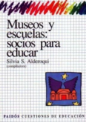Papel MUSEOS Y ESCUELAS SOCIOS PARA EDUCAR (CUESTIONES DE EDUCACION 53014)