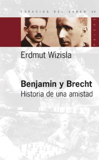 Papel BENJAMIN Y BRECHT HISTORIA DE UNA AMISTAD (ESPACIOS DEL SABER 74066)
