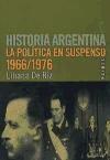 Papel POLITICA EN SUSPENSO 1966 1976 (HISTORIA ARGENTINA TOMO 8) (RUSTICA)