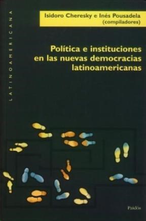 Papel POLITICA E INSTITUCIONES EN LAS NUEVAS DEMOCRACIAS LATINOAMERICANAS (LATINOAMERICANA 75007)