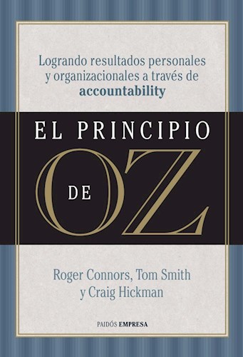 Papel PRINCIPIO DE OZ LOGRANDO RESULTADOS PERSONALES Y ORGANIZACIONES A TRAVES DE ACCOUNTABILITY (EMPRESA)