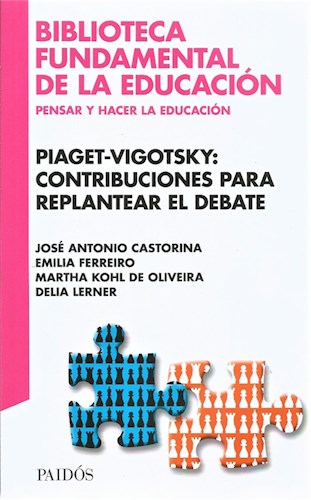 Papel PIAGET VIGOTSKY CONSTRIBUCIONES PARA REPLANTEAR EL DEBATE (BIBLIOTECA FUNDAMENTAL DE LA EDUCACION)