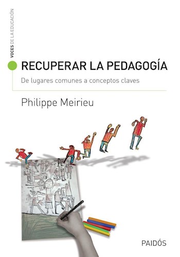 Papel RECUPERAR LA PEDAGOGIA DE LUGARES COMUNES A CONCEPTOS CLAVES (VOCES DE LA EDUCACION 13541)