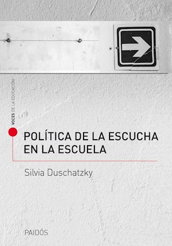 Papel POLITICA DE LA ESCUCHA EN LA ESCUELA (VOCES DE LA EDUCACION)