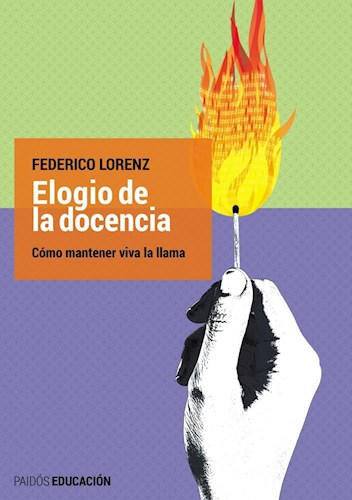 Papel ELOGIO DE LA DOCENCIA COMO MANTENER VIVA LA LLAMA (COLECCION EDUCACION)