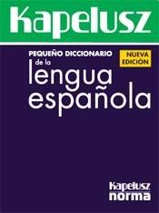 Papel PEQUEÑO DICCIONARIO KAPELUSZ DE LA LENGUA ESPAÑOLA (PLASTICO)
